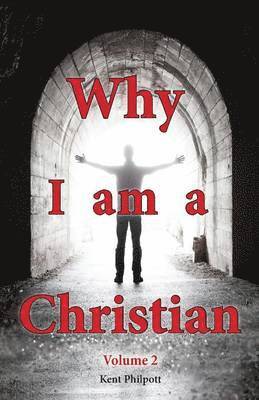 Why I Am a Christian - Volume 2 1