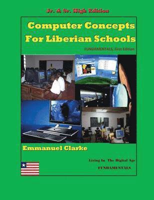 Computer Concepts for Liberian School, Jr. & Sr. High Edition 1