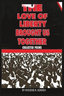 bokomslag Love of Liberty Brought Us Together