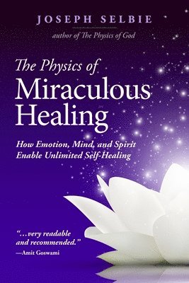 bokomslag Physics of Miraculous Healing