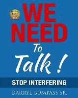 bokomslag We Need To Talk !: Stop Interfering