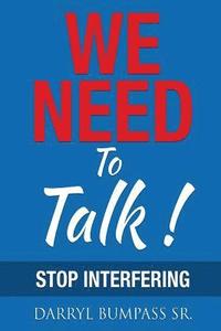 bokomslag We Need To Talk!: Stop Interfering