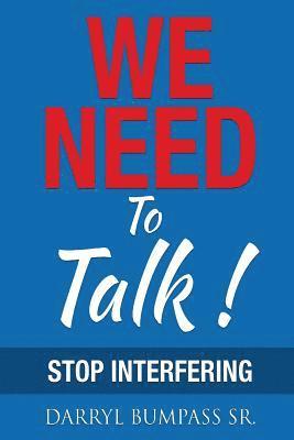 We Need To Talk!: Stop Interfering 1