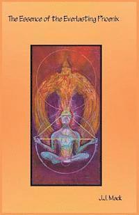 bokomslag The Essence of the Everlasting Phoenix