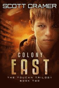 bokomslag Colony East - The Toucan Trilogy - Book 2