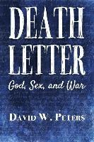 bokomslag Death Letter: God, Sex, and War