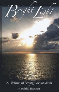 bokomslag Bright Light: A Lifetime of Seeing God at Work