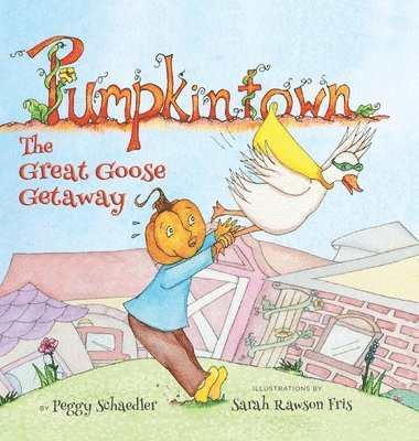 bokomslag Pumpkintown: The Great Goose Getaway