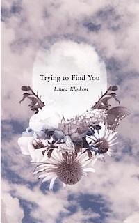Laura Klinkon - Trying to Find You, Häftad
