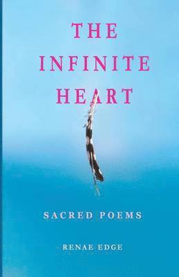 Renae Diane Edge - Infinite Heart, Häftad