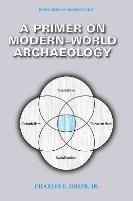 bokomslag A Primer on Modern-World Archaeology