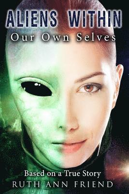 Aliens Within Our Own Selves 1