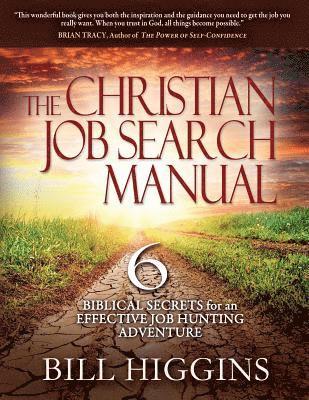 bokomslag The Christian Job Search Manual: Second Edition; 6 Biblical Secrets for an Effective Job Hunting Adventure