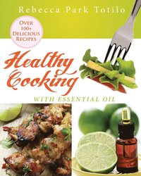 bokomslag Healthy Cooking With Essential Oil