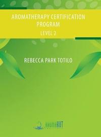 bokomslag Aromatherapy Certification Program Level 2