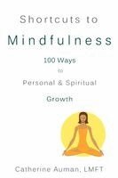 Lmft Catherine Auman - Shortcuts to Mindfulness, Häftad