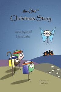 bokomslag The Olet Christmas Story: based on the gospels of Luke and Matthew
