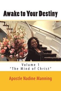 bokomslag Awake to Your Destiny: Volume 1 - 'The Mind of Christ'