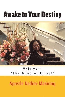 bokomslag Awake to Your Destiny: Volume 1 - "The Mind of Christ"