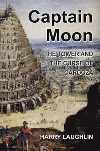 bokomslag Captain Moon: The Tower and The Curse of Cardoza