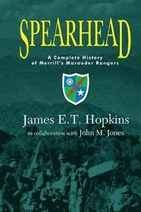 bokomslag Spearhead: A Complete History of Merrill's Marauder Rangers