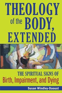 bokomslag Theology of the Body, Extended