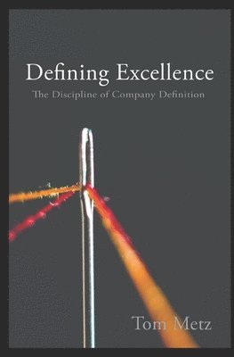 bokomslag Defining Excellence: The Discipline of Company Definition