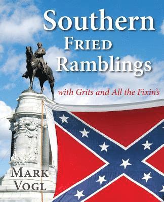 Southern Fried Ramblings with Grits and All the Fixins 1