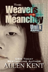 bokomslag The Weavers of Meanchey: A Unit 1 Novel