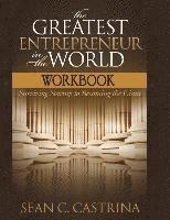 bokomslag The Greatest Entrepreneur in the World Workbook: Surviving Startup to Becoming the Giant