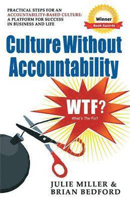 Julie Miller, Brian Bedford - Culture Without Accountability - WTF? What's The Fix?, Häftad