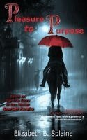Elizabeth B Splaine - Pleasure to Purpose, Inbunden