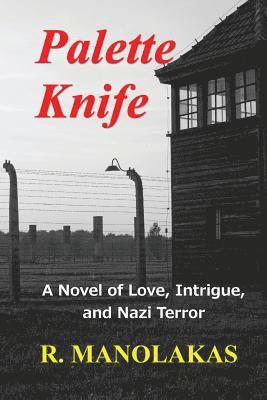 Palette Knife: A Novel of Love, Intrigue, and Nazi Terror 1
