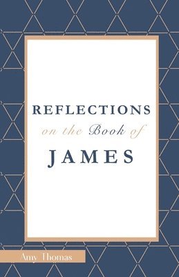 Reflections on the Book of James 1