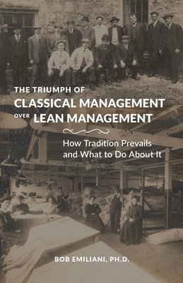 The Triumph of Classical Management Over Lean Management 1