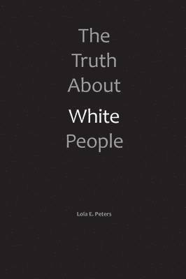 bokomslag Truth About White People