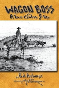 bokomslag Wagon Boss: A True Cowboy Story