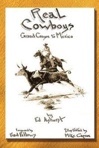 bokomslag Real Cowboys: Grand Canyon to Mexico