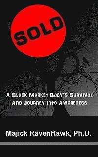 bokomslag Sold!: A Black Market Baby's Survival and Journey Into Awareness