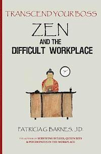 bokomslag Zen and the Difficult Workplace: Transcend Your Boss