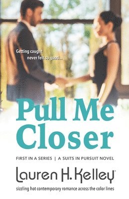 Pull Me Closer 1