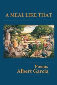 Albert Garcia - A Meal Like That, Häftad