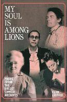 bokomslag My Soul Is Among Lions: Pages from the Breast Cancer Archives
