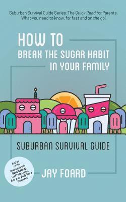 How to Break the Sugar Habit for your Family 1