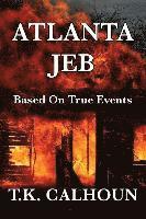 bokomslag Atlanta Jeb: Based On True Events