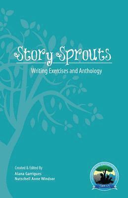 Story Sprouts: CBW-LA Writing Day Exercises and Anthology 2013 1