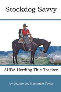 bokomslag Stockdog Savvy AHBA Herding Title Tracker