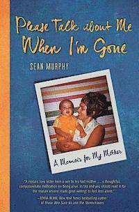 Please Talk about Me When I'm Gone: A Memoir for My Mother 1