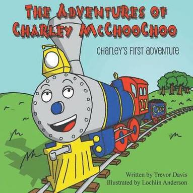 bokomslag The Adventures of Charley McChooChoo