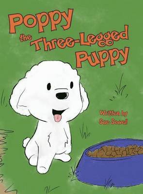 Sue Sewell - Poppy the Three-Legged Puppy, Inbunden